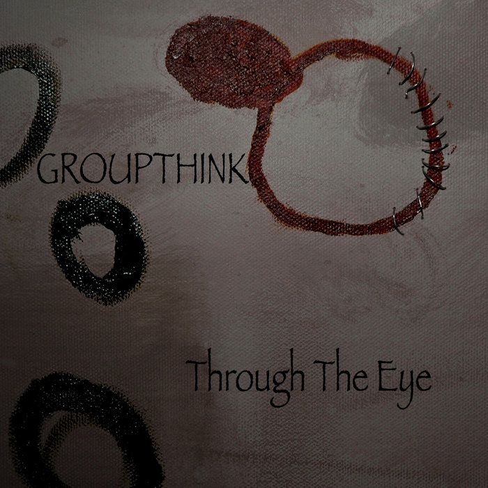 Through the Eye | Groupthink