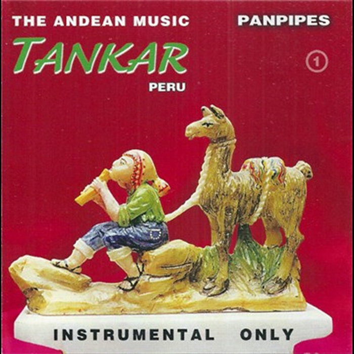 The Andean Music 1 Tankar Peru the-andean-music-1-tankar-peru
