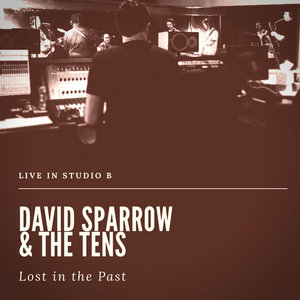 Lost In The PastDavid Sparrow & The Tens cover