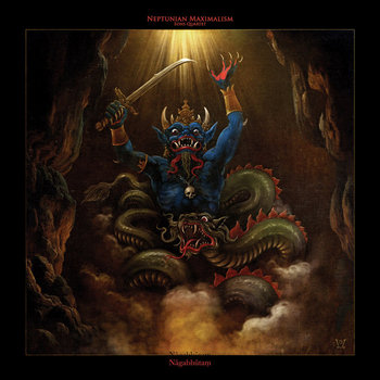Neptunian Maximalism - Nāgabhūtaṃ