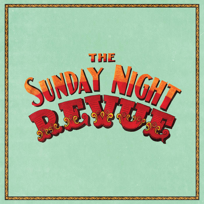The Sunday Night Revue | The Sunday Night Revue