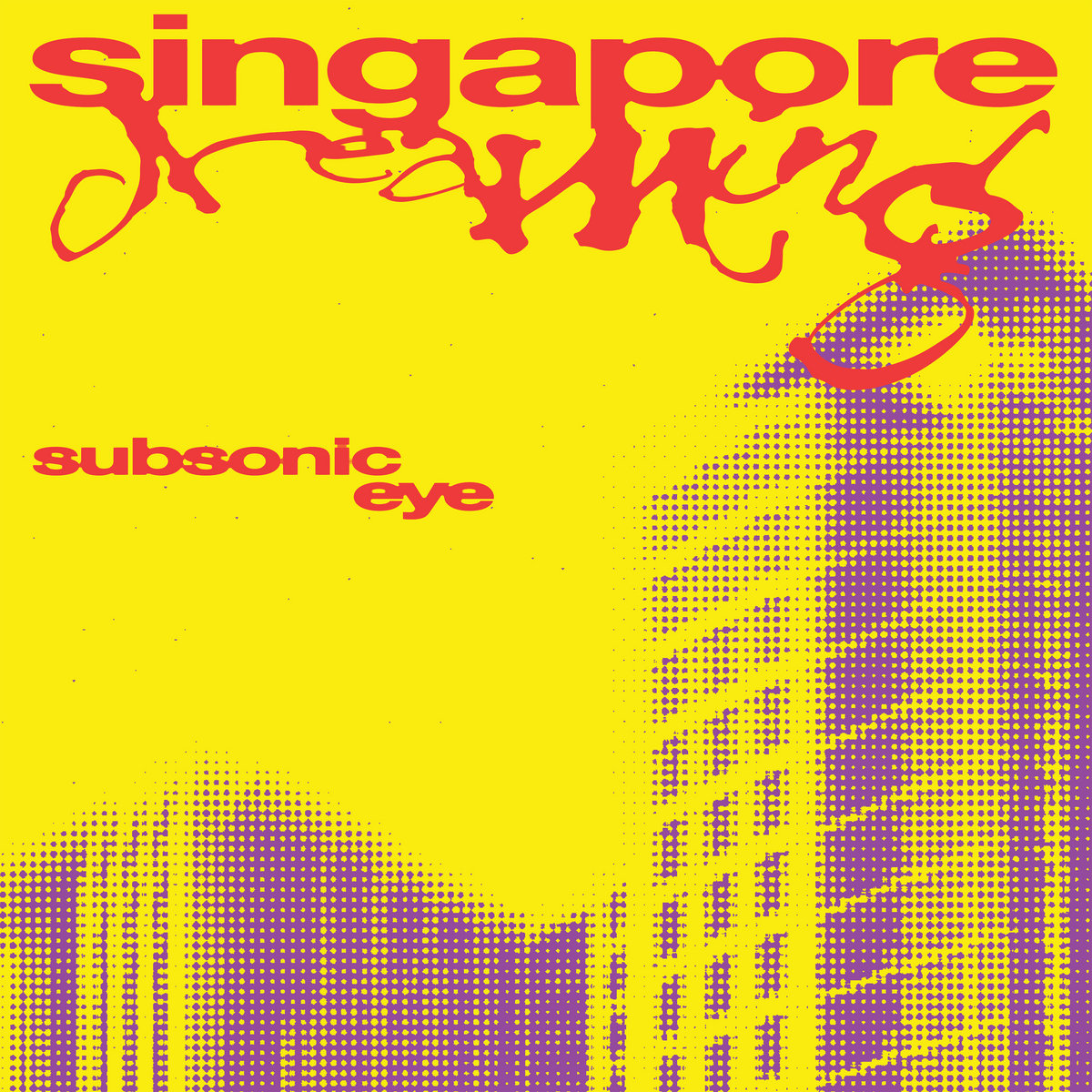 Singapore Dreaming by Subsonic Eye