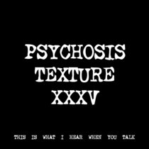 PSYCHOSIS TEXTURE XXXV [TF01234] cover art