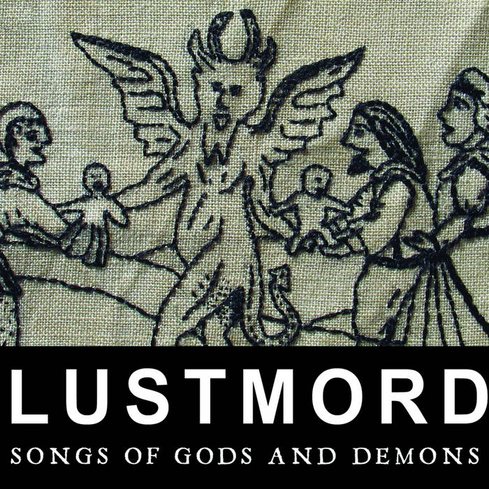 Songs Of Gods And Demons | Lustmord
