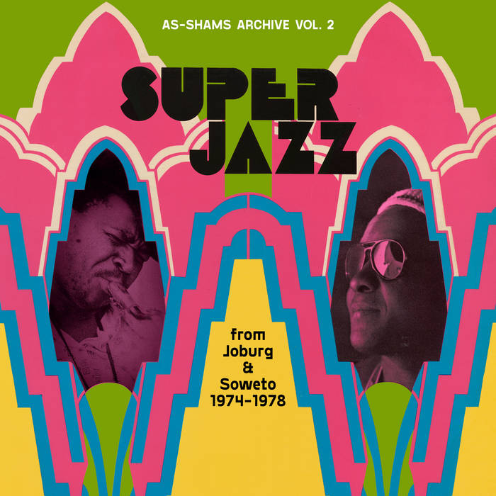 As-Shams Archive Vol. 2: Super Jazz from Joburg & Soweto 1974-1978