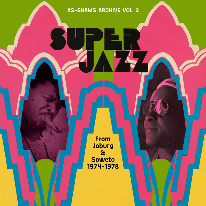 As-Shams Archive Vol. 2: Super Jazz from Joburg & Soweto 1974-1978