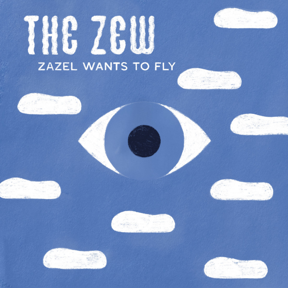 Zazel Wants to Fly The Zew THE ZEW