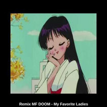 MF DOOM - My Favorite Ladies- R.I.P Mix cover art