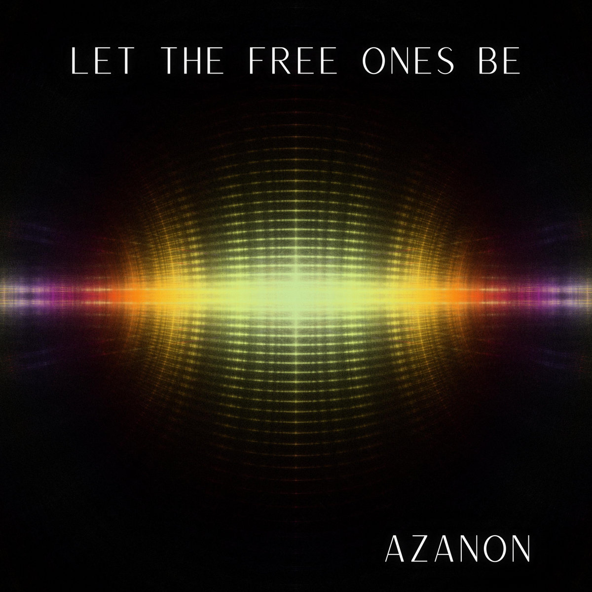 Let the Free Ones Be | Azanon