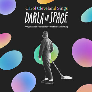 Carol Cleveland Sings — Darla in Space (Original Motion Picture Soundtrack)