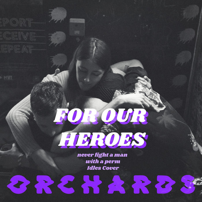 Never Fight A Man With A Perm - IDLES Cover | Orchards