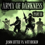 Jason Little vs. Withecker - Army of Darkness Part 2