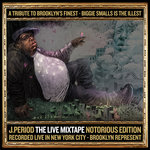 J.PERIOD Presents The Live Mixtape: Notorious Edition [Extended Edit]