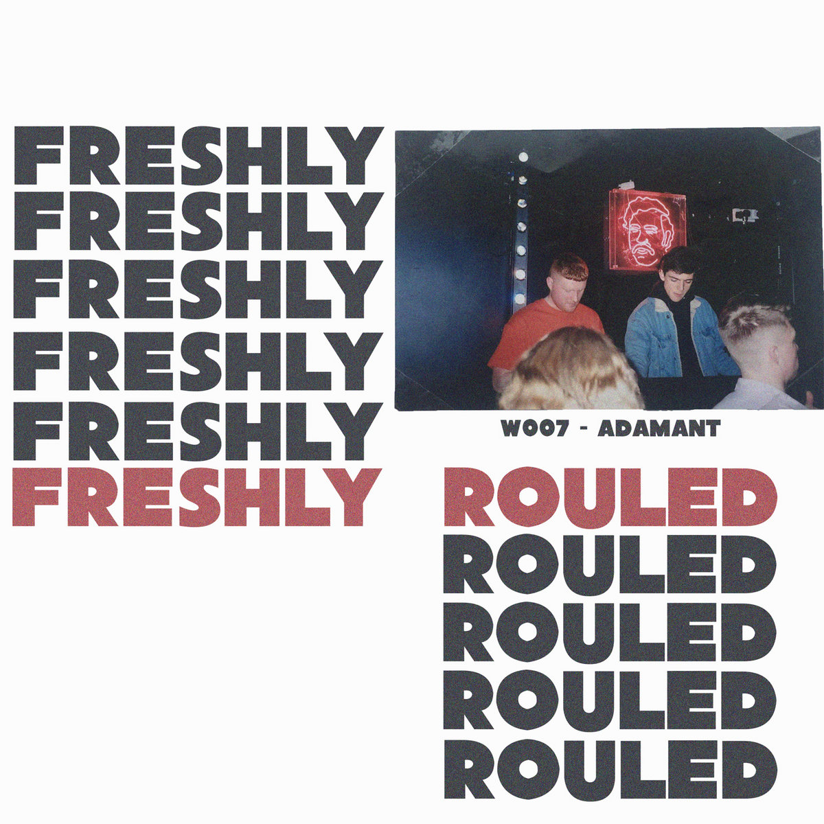 W007 // Adamant - Freshly Rouled [EP] cover