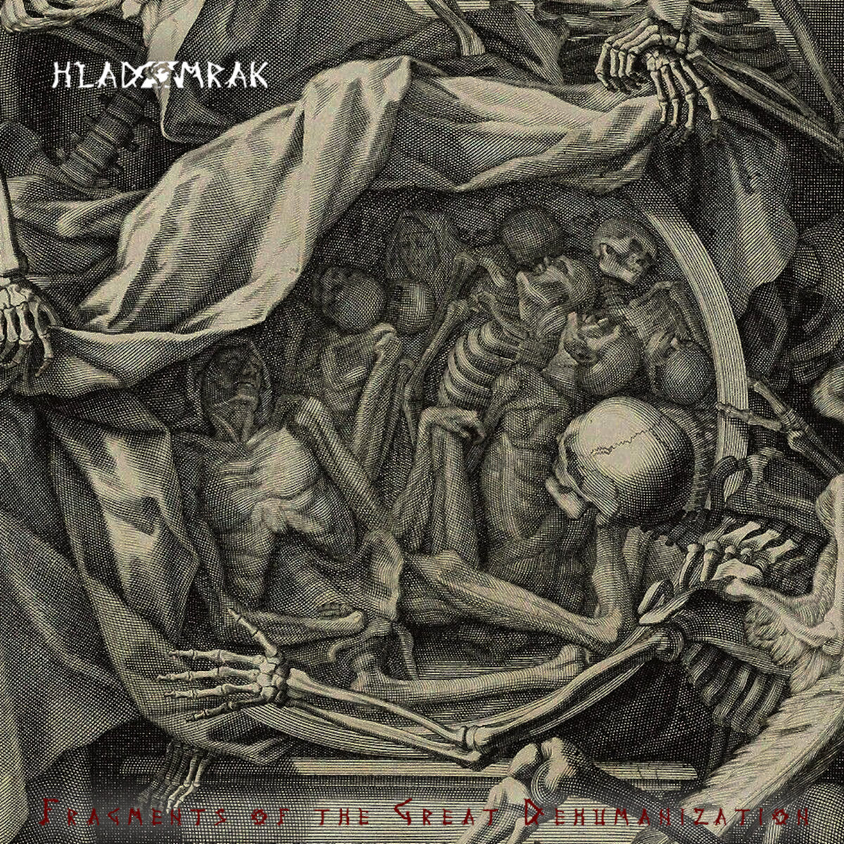 Fragments of the Great Dehumanization | Hladomrak