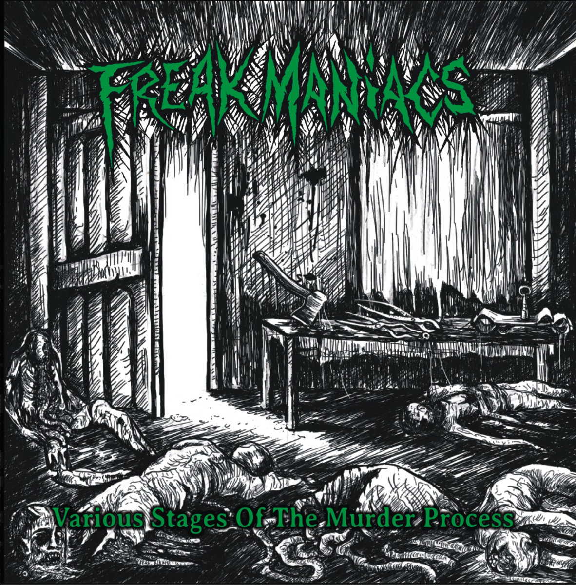 Freak Maniacs Various Stages Of the Murder Process Freak Maniacs