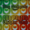 King Earthquake Dub-Plate Chapter 2
