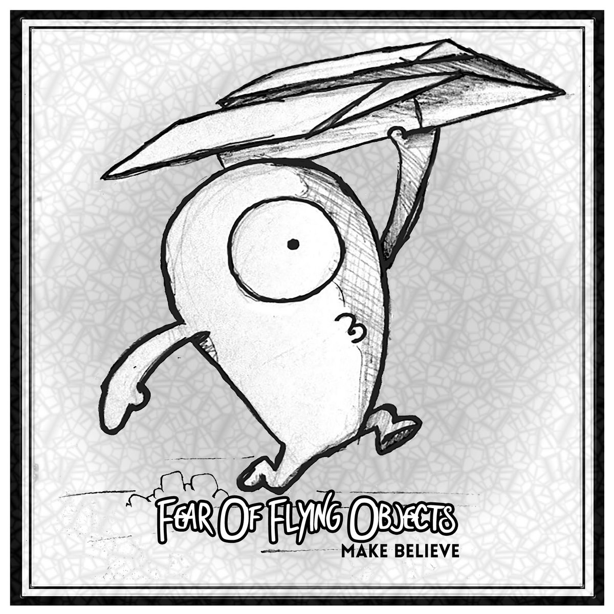 Make Believe Ep Fear Of Flying Objects