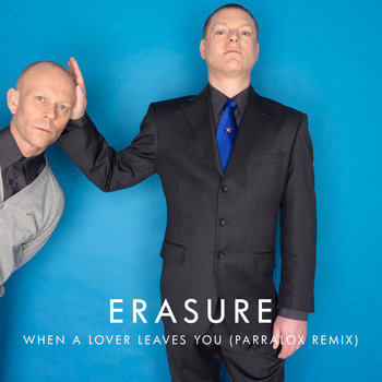 Erasure - When A Lover Leaves You (Parralox Remix) 