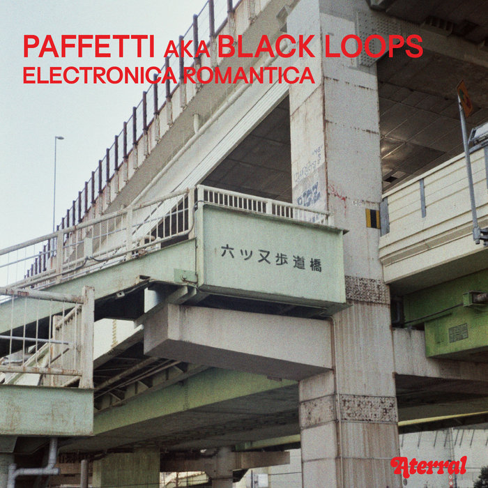 Electronica Romantica | Paffetti aka Black Loops | Black Loops