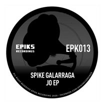 Spike Galarraga — EPK013 Spike Galarraga - JO EP