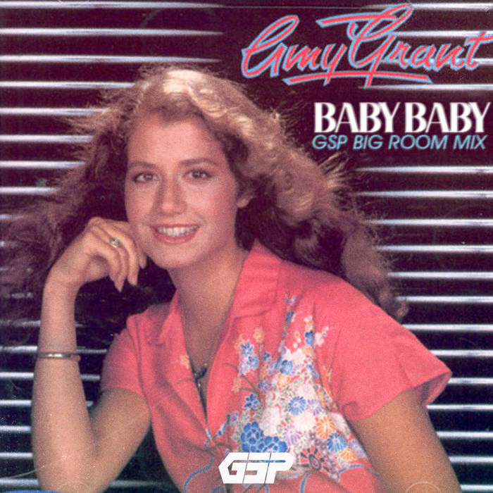 Amy Grant - Baby Baby (GSP Big Room Mix) | GSP