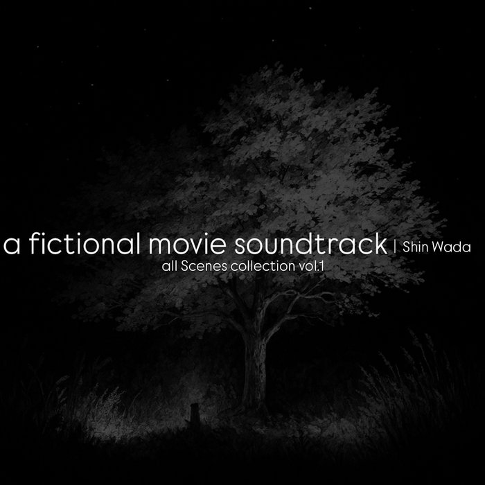 a fictional movie soundtrack -all Scenes collection vol.1- | Shin Wada