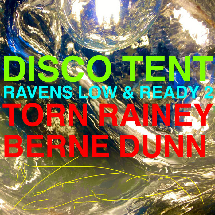 DISCO TENT/RAVENS LOW & READY 2 Torn / Rainey / Berne / Dunn Screwgun Records