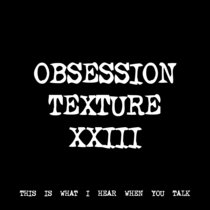 OBSESSION TEXTURE XXIII [TF00796] cover art
