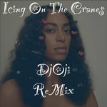 Icing on the Cranes (DJ Oji Remix)
