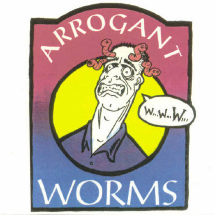 The Arrogant Worms | Arrogant Worms
