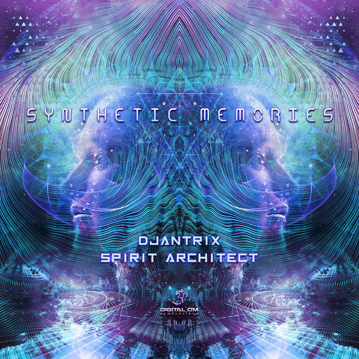 Synthetic Memories | Djantrix & Spirit Architect | Djantrix