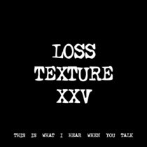 LOSS TEXTURE XXV [TF00953] cover art
