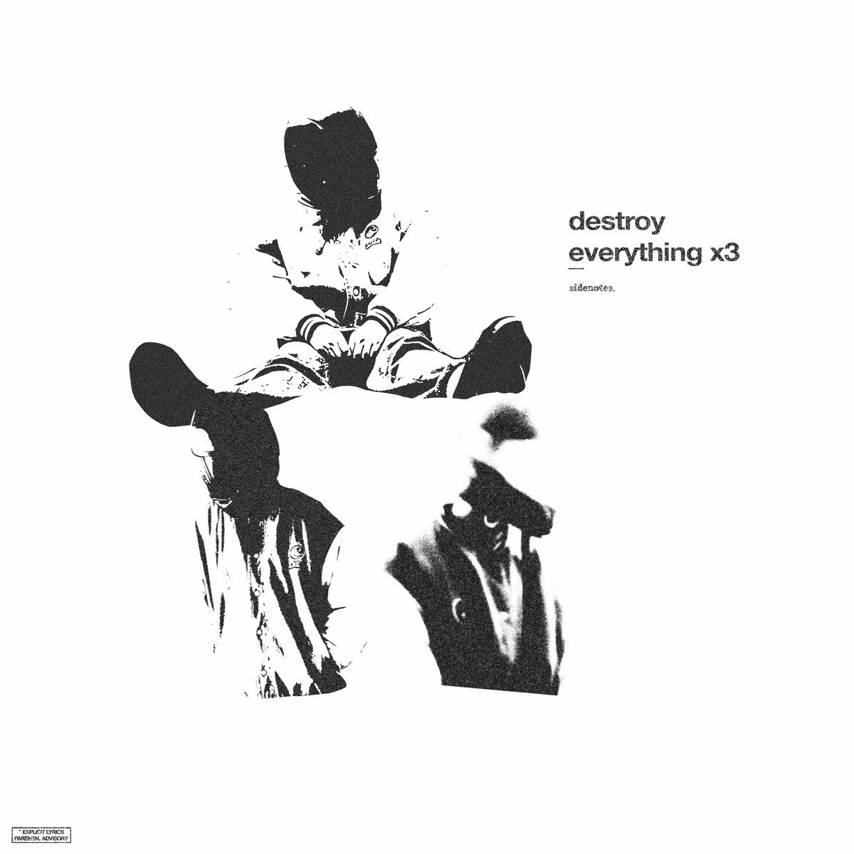 DESTROY EVERYTHING III sidenotes.