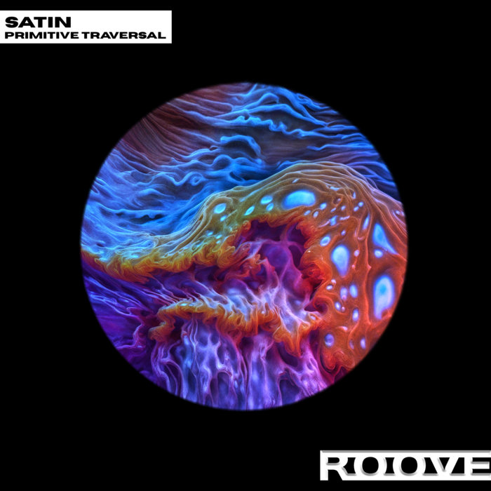 satin - Primitive Traversal EP [RV016] | ROOVE