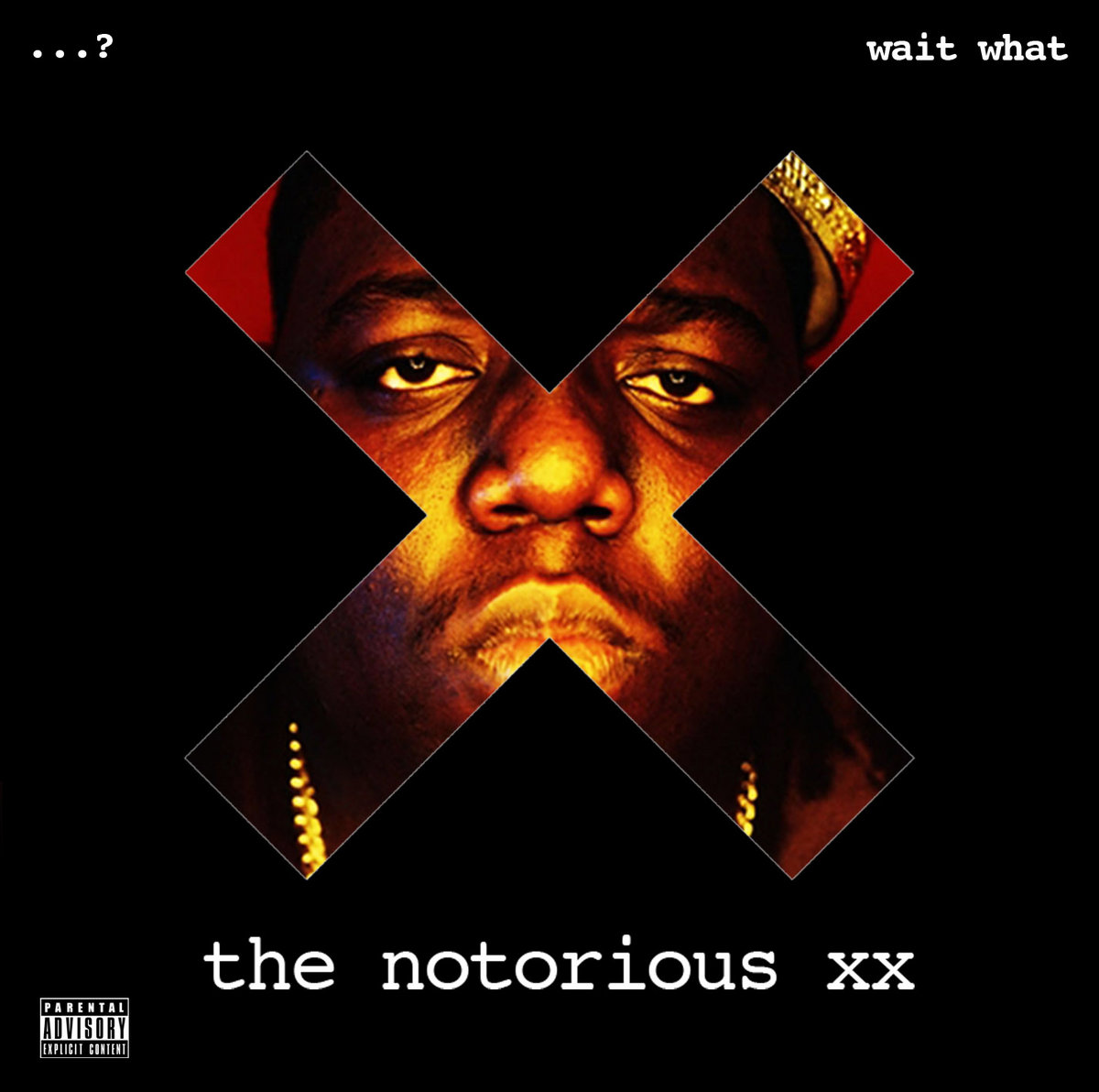 juicy-r [the notorious b.i.g. vs. the xx] | wait what