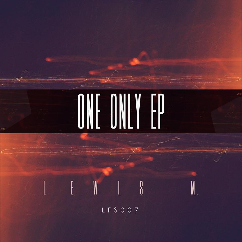 Lewis M One Only Ep Lfs007 Life Force Sound