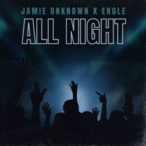 Jamie Unknown, Engle — All Night (Extended)