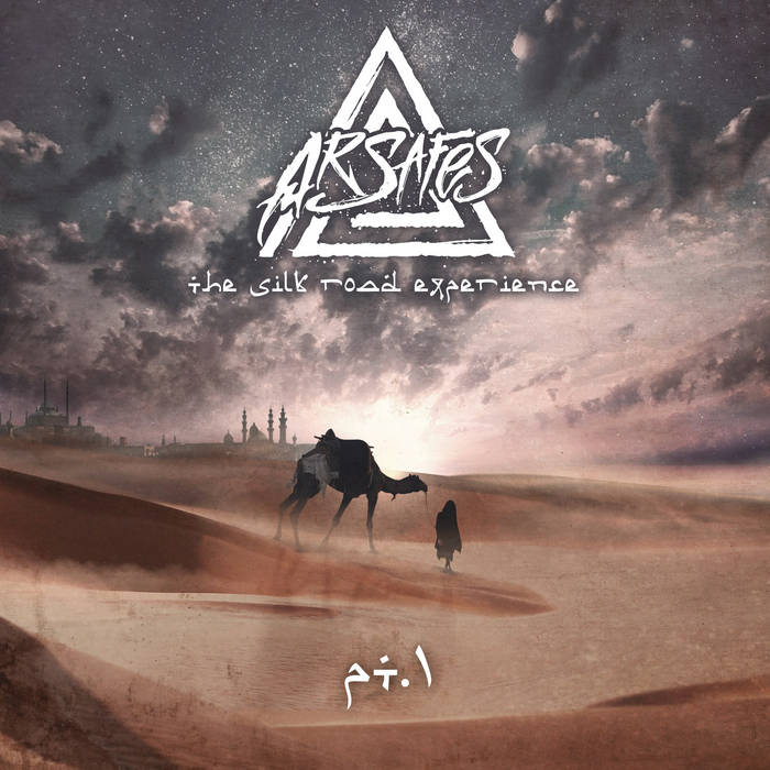 Новый EP проекта ARSAFES - The Silk Road Experience Pt.1 (2018)