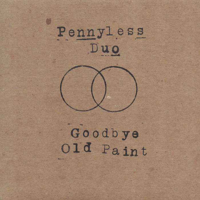 Goodbye Old Paint Pennyless Duo Puckerlips Music