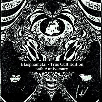Cover of Blasphametal - True Cult Edition - 30th Anniversary