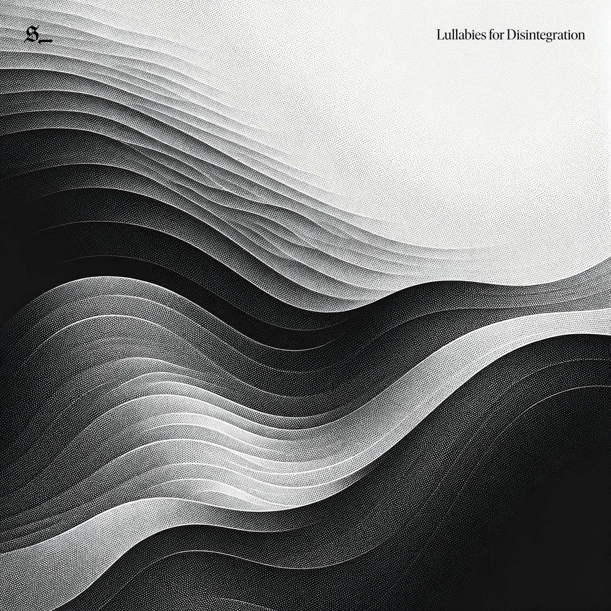 Lullabies for Disintegration | Sentient Spaces