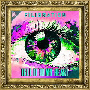 Tell It To My HeartFilibration cover