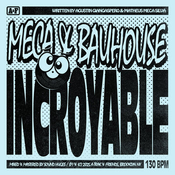 Incroyable Meca & Bauhouse