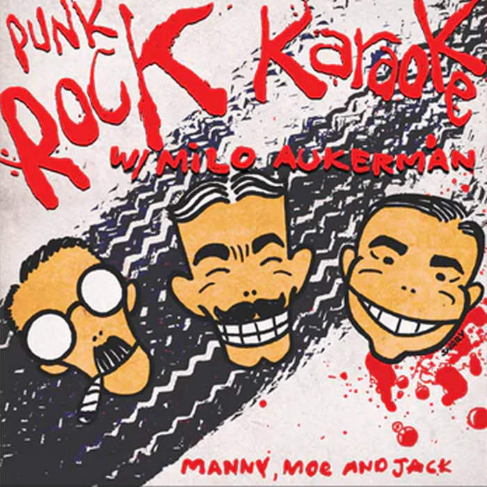 Manny, Moe And Jack | Punk Rock Karaoke with Milo Aukerman | Cleopatra ...