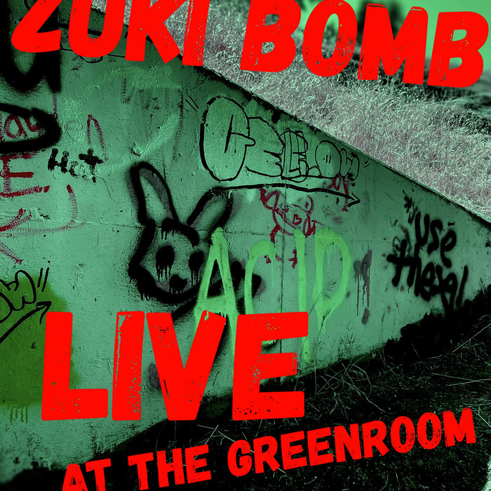 Live at the Green Room | ZUKI BOMB | Zuki bomb
