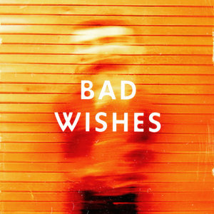 Bad Wishes cover