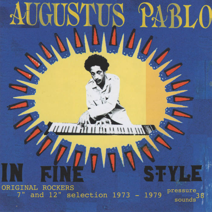 英2discs LP Augustus Pablo In Fine Style: Original Rockers 7” and 12” Selection 1973-1979 (2LP) PSLP038 Pressure Sounds UK /00466 In Fine Style | Augustus Pablo | Pressure Sounds