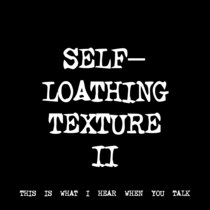 SELF-LOATHING TEXTURE II [TF00335] [FREE] cover art