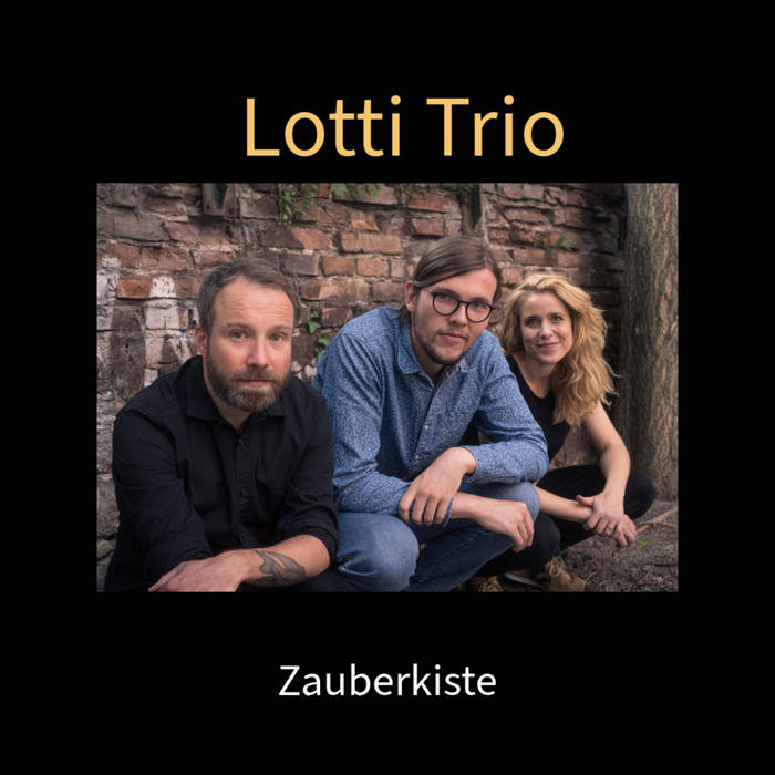 Zauberkiste
von Lotti Trio